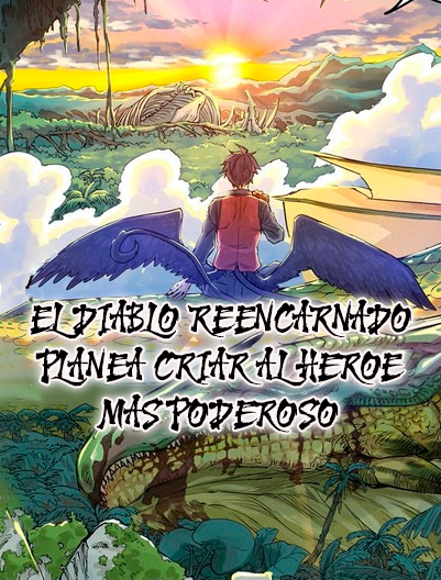 El Diablo Reencarnado Planea Criar Al Heroe Más Poderoso