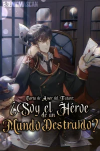 Carta De Amor Del Futuro: ¿Soy El Héroe De Un Mundo Destruido?
