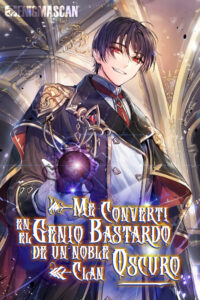 Me Convertí en el Genio Bastardo de un Noble Clan Oscuro