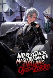 Interpretando magistralmente al villano de ojos de zorro